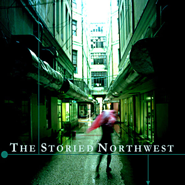 The Storied Northwest - The Storied Northwest