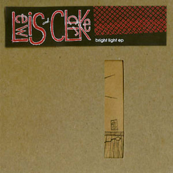 Lewis & Clarke - Bright Light EP