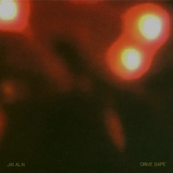 Jai Alai - Drive Safe