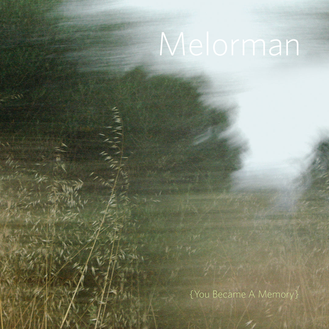Melorman - You Became A Memory
