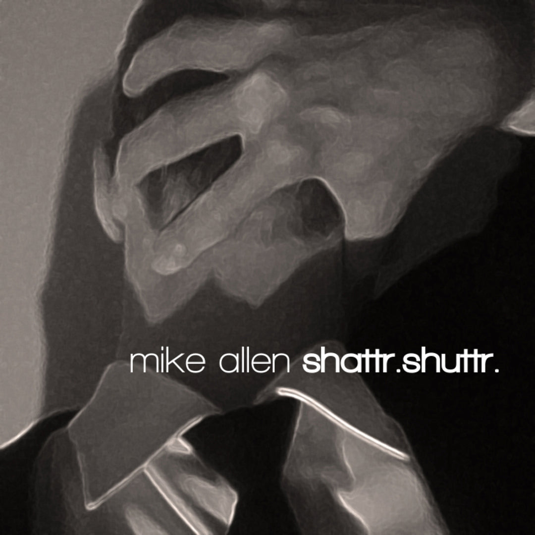 Mike Allen - shattr.shuttr.